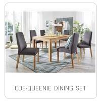 COS-QUEENIE DINING SET